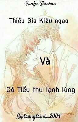 ( fanfic shinran ): thiếu gia kiêu ngạo và cô tiểu thư lạnh lùng