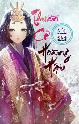 [Fanfic/SyaSak] Thuần Cơ Hoàng Hậu_Mèo San