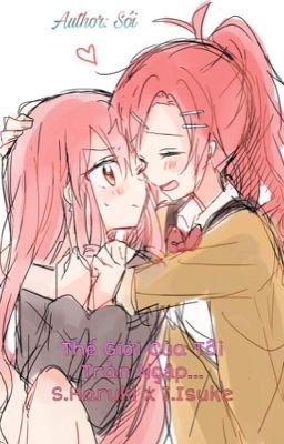 [Fanfic] Thế Giới Của Tôi Tràn Ngập... (Akuma no Riddle)