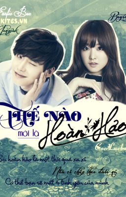 [Fanfic] Thế nào mới là hoàn hảo [Lee Jongsuk - Park Bo Young]