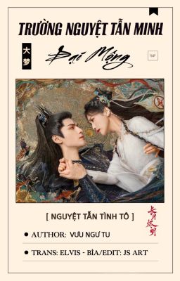 [Fanfic] Trường Nguyệt Tẫn Minh: Đại Mộng - Tẫn Tô