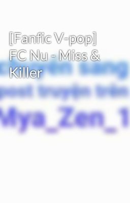 [Fanfic V-pop] FC Nu - Miss & Killer