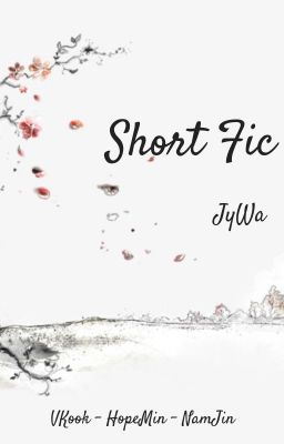 [Fanfic][VKook-HopeMin-NamJin] Short Fic