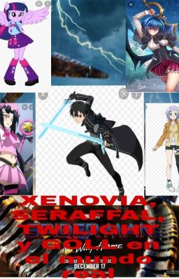 Fanfic Xenovia, Seraffal, Twilight y Göll en el mundo real