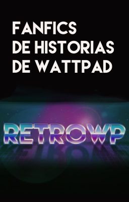 FANFICS de historias de Wattpad