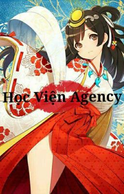 [Fanfiction 12 Chòm Sao] Học Viện Agency