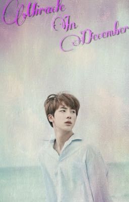 [FANFICTION][BTS] Điều kì diệu tháng 12