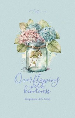 [Fanfiction][Eng] Overflowing with Kindness