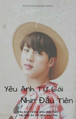 [Fanfiction Girl] [Seok Jin and An Jin] [HOÀN] Yêu Anh Từ Cái Nhìn Đầu Tiên