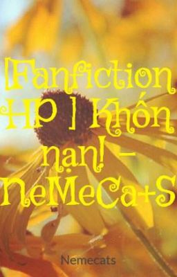 [Fanfiction HP ] Khốn nạn! - NeMeCa+S