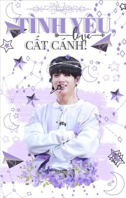 [Fanfiction Jungkook ] Tình yêu, cất cánh !