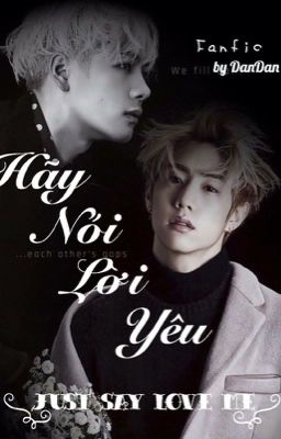 [Fanfiction] [Markson] Hãy Nói Lời Yêu (Just  Say Love Me)