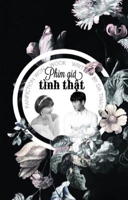 |Fanfiction Won Wook| Phim giả, tình thật 