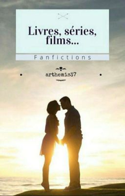 fanfictions livres, films, séries...