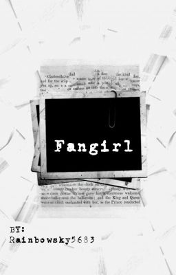 FANGIRL------- A Noah Banks Fanfiction