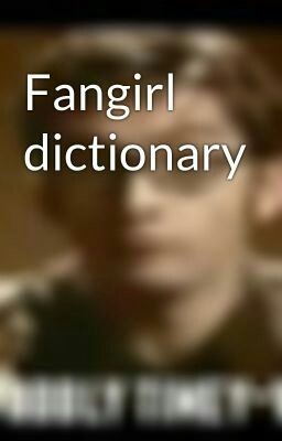 Fangirl dictionary