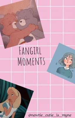 Fangirl moments