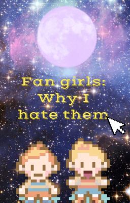 Fangirls: Why I Hate Them