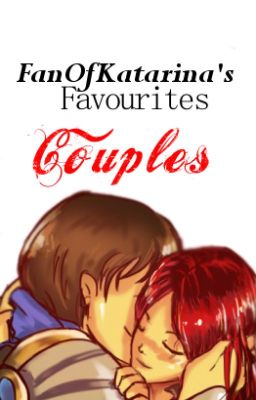 FanOfKatarina's favourites couples ❤