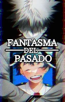 Fantasma del pasado | Deku Ghost AU