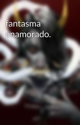 fantasma enamorado.