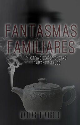 Fantasmas familiares y otras experiencias paranormales