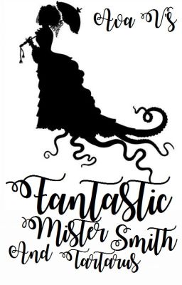 Fantastic Mister Smith and Tartarus | FULL STORY COMING SOON