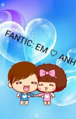 FANTIC: EM ♡ ANH