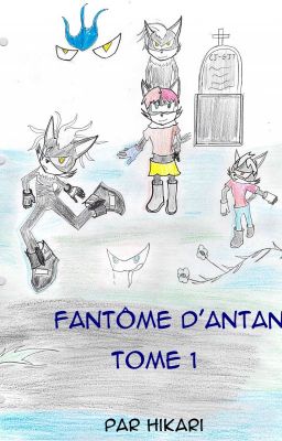 Fantôme d'Antan, Tome 1 [Terminé]