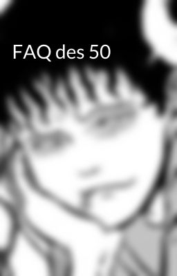 FAQ des 50 