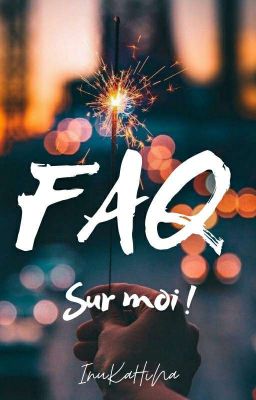 FAQ ▪︎ Sur Moi !