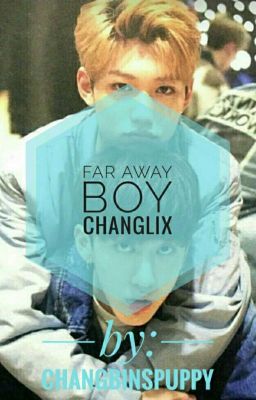 far away boy >>changlix<<