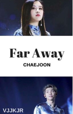 Far Away | ChaeJoon💜