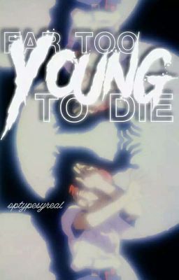 Far Too Young To Die