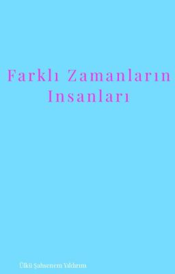 Farklı Zamanların İnsanları