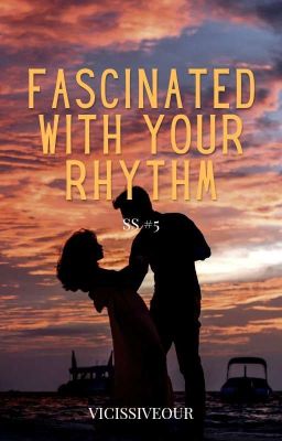 Fascinated With Your Rhythm