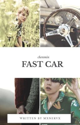 Fast Car /drabble/<<Chenmin>>