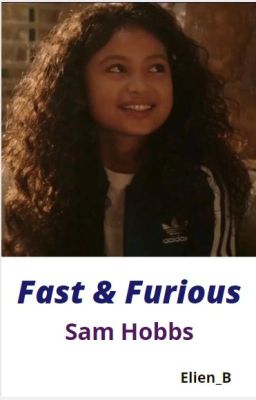 Fast & Furious {Sam Hobbs}