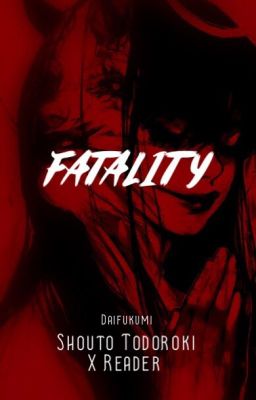 Fatality「Shouto TodorokｘReader」BNHA