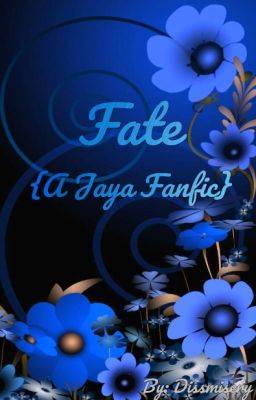 Fate {A Jaya Fanfic} [Complete]