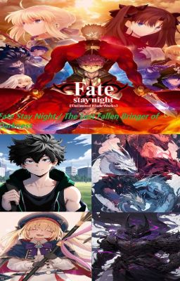 Fate Stay Nigth / The Last Fallen Bringer Of Darkness