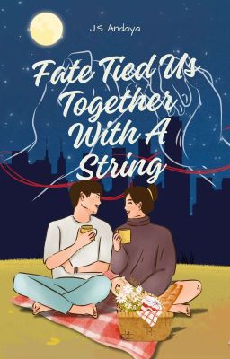 Fate Tied Us Together With A String (ON-HOLD)