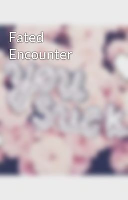 Fated Encounter