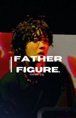 Father Figure. (Rewriting)