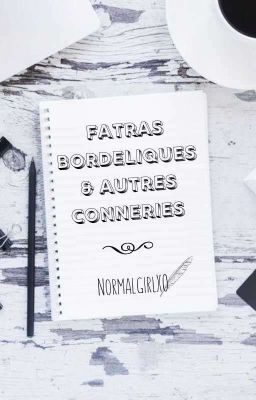 Fatras bordélique et autres conneries 