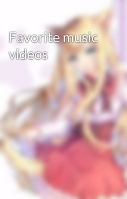 Favorite music videos