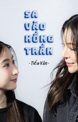 [FayeYoko] [Fanfic] Sa Vào Hồng Trần - Tiểu Vãn