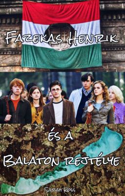 Fazekas Henrik és a Balaton rejtélye - A magyaros Harry Potter fanfiction