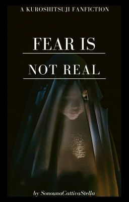 Fear is not real || Kuroshitsuji/Black Butler