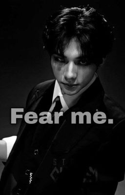 Fear me. //hwang hyunjin